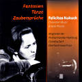 Felicitas Kukuck, Fantasien, Tänze, Zaubersprüche / fibonacci records