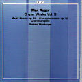 Max Reger, Organ Works Vol. 3 / cpo