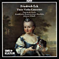 Friedrich Eck, Three Violin Concertos