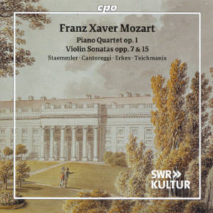 Franz Xaver Mozart, Piano Quartet op. 1 • Violin Sonatas opp. 7 & 15 Franz Xaver Mozart, Piano Quartet op. 1 • Violin Sonatas opp. 7 & 15