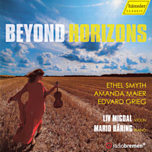 Beyond Horizons, Ethel Smyth • Amanda Maier • Edvard Grieg