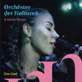 Das Lied, Orchester der Kulturen & Adrian Werum