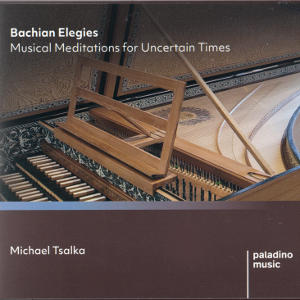 Bachian Elegies, Musical Meditations for Uncertain Times