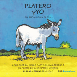 Platero Y Yo, An Andalusian Elegy composed by Mario Castelnuovo-Tedesco on Poems by Juan Ramon Jiménez