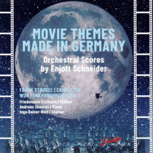 Movie Themes Made In Germany, Orchestral Scores by Enjott Schneider