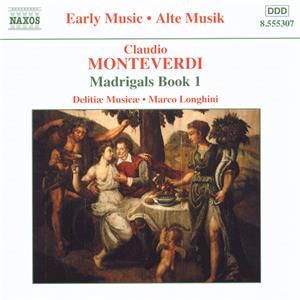 Claudio Monteverdi, Madrigals Book 1 / Naxos Claudio Monteverdi, Madrigals Book 1 / Naxos