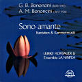 G.B. Bononcini - A.M. Bononcini, Sono amante - Kantaten & Kammermusik / Thorofon