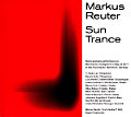 Markus Reuter, Sun Trance