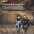 Crossroads, American Violin Sonatas by Previn • Schemmer • Gay