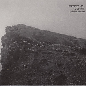 Wherever I Go..., Arvo Pärt, Gunter Herbig