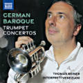 German Baroque Trumpet Concertos, Thomas Reiner • Interpreti Veneziani