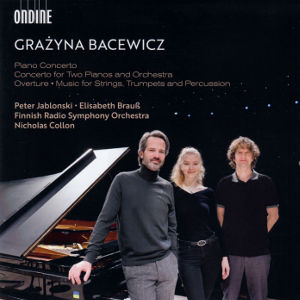 Grażyna Bacewicz, Piano Concerto • Concerto for Two Pianos • Overture • Music for String, Trumpets and Percussion