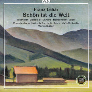 Franz Lehár, Schön ist die Welt