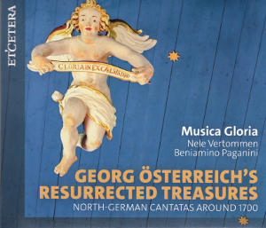 Georg Österreich's Resurrected Treasures, North-German Cantatas Around 1700