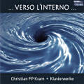 ... Verso l'Interno ..., Christian FP Kram • Klavierwerke
