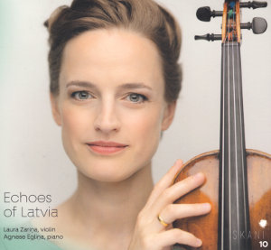 Echoes of Latvia, Laura Zariņa, violin • Agnese Egliņa, piano