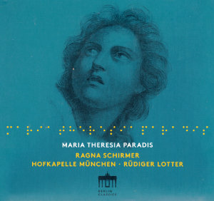 Maria Theresia Paradis, Ragna Schirmer • Hofkapelle München • Rüdiger Lotter