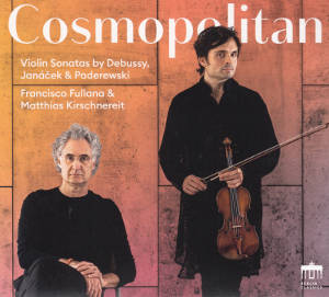 Cosmopolitan, Violin Sonatas by Debussy, Janáček & Paderewski