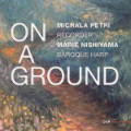On A Ground, Michala Petri Recorder • Marie Nishiyama Baroque Harp