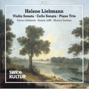 Helene Liebmann, Violin Sonatas • Cello Sonata • Piano Trio