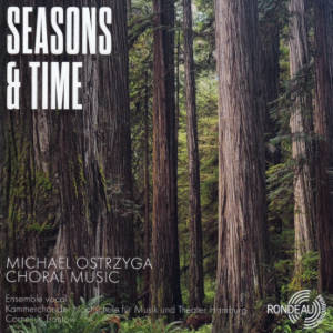 Seasons & Time, Michael Ostrzyga Choral Music