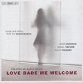 Love Bade Me Welcome, Songs and Poetry from the Renaissance / BIS