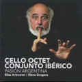 Cello Octet Conjunto Ibérico Pasión Argentina / Challenge Classics