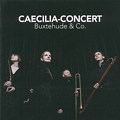 Caecilia-Concert, Buxtehude & Co. / Challenge Classics
